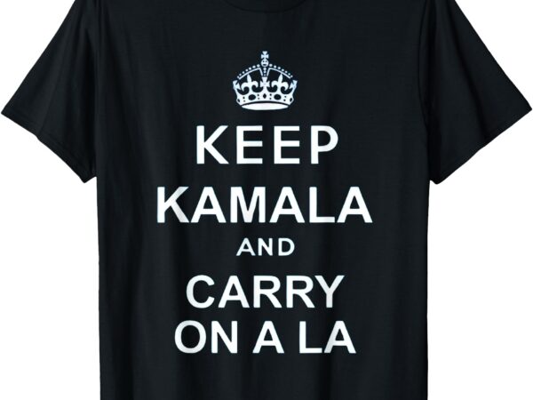 Keep kamala and carry on a la t-shirt