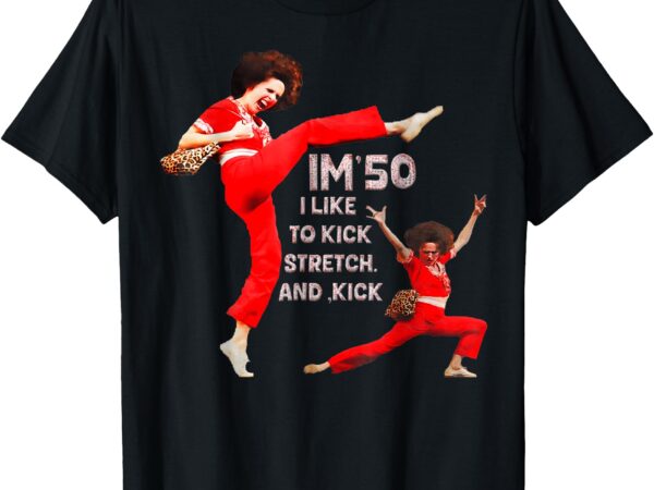 I’m fifty five-oh 50 funny sally kick lady o’malley birthday t-shirt