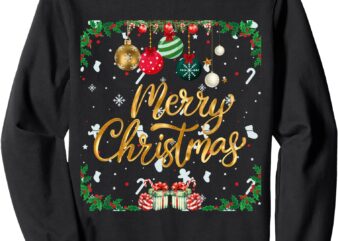 merry Christmas with Christmas decoration Sweatshirt