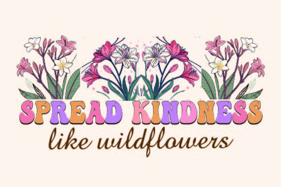 Spread kindness like wildflowers t shirt template vector