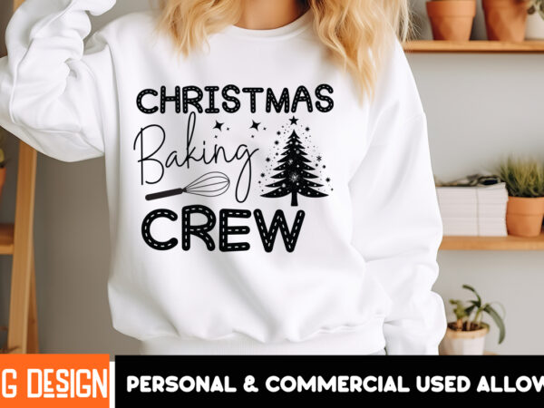 Christmas baking crew t-shirt design, christmas baking crew vector t-shirt design on sale, christmas t-shirt design, quotes