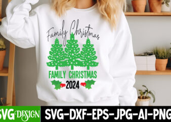 Family christmas 2024 t-shirt design, christmas svg, funny christmas svg, christmas shirt svg, merry christmas svg, santa svg, winter svg, x