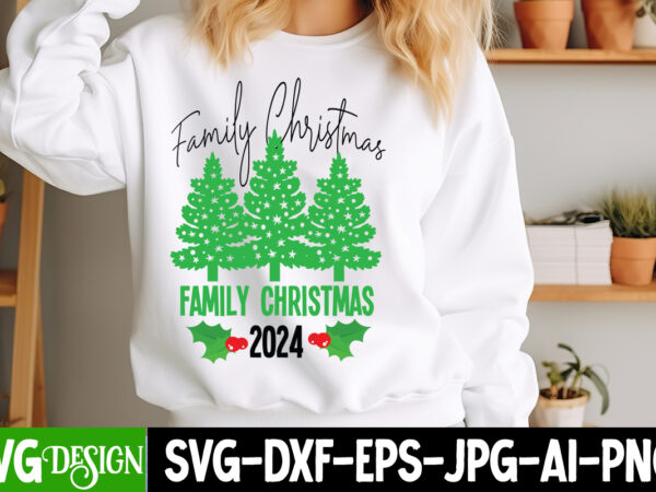 Family christmas 2024 t-shirt design, christmas svg, funny christmas svg, christmas shirt svg, merry christmas svg, santa svg, winter svg, x