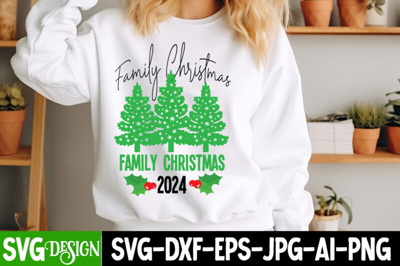 Family Christmas 2024 t-shirt design, Christmas SVG, Funny Christmas SVG, Christmas Shirt SVG, Merry Christmas SVG, Santa SVG, Winter SVG, X