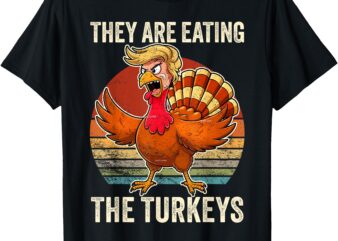 they are eating the turkeys thanksgiving turkeys T-Shirt