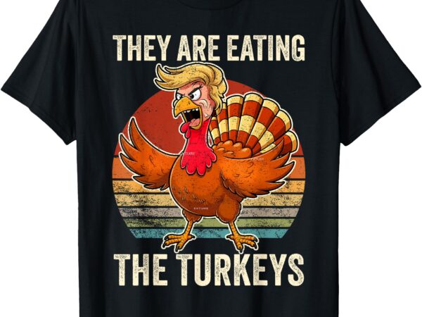 They are eating the turkeys thanksgiving turkeys t-shirt