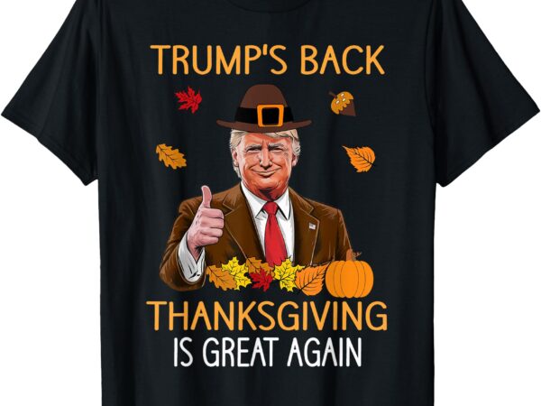 Trump thanksgiving turkey autumn fall thankful men women t-shirt