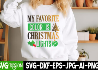 My Favorite Color is Christmas Lights T-Shirt Design ,My Favorite Color is Christmas Lights Sublimation Design, Christsas T0-Shirt Design