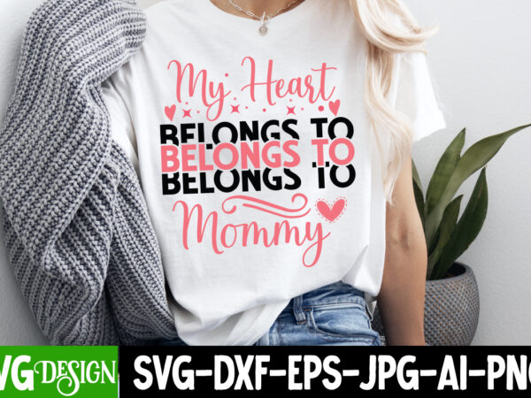 My heart belongs to mommy t-shirt design,