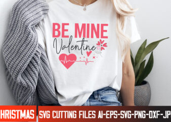 Be Mine Valentines T-Shirt Design, Be Mine Valentines SVG Design, Valentine Quotes, Happy Valentine’s Day SVG,Valentine’s Day SVG Design