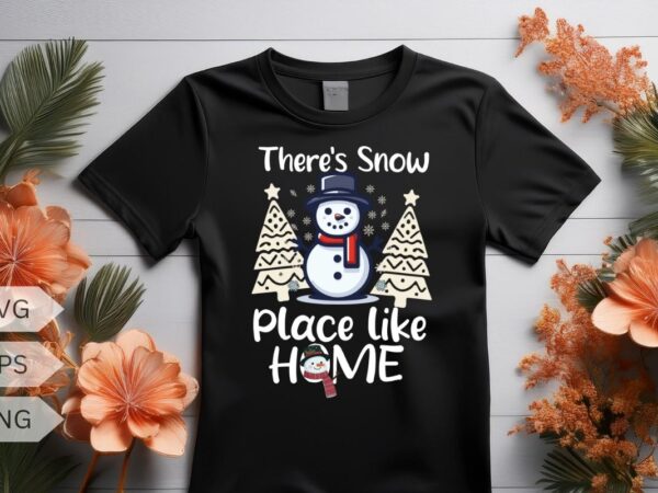 There’s snow place like home t-shirt design vector, christmas hat, christmas snowman