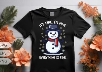 It’s fine. I’m fine. Everything is fine T-shirt design vector, Christmas hat, Christmas snowman