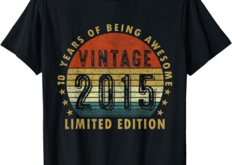 10 Year Old Gifts Vintage 2015 Limited Edition 10th Birthday T-Shirt