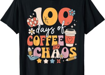 100 Days Of Coffee And Chaos 100th Day of School Teacher Kid T-Shirt