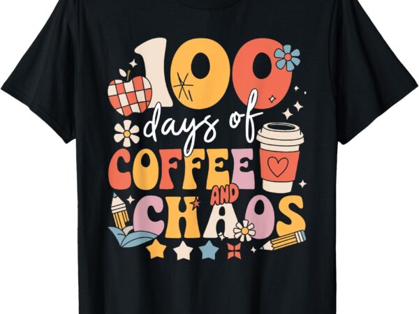 100 days of coffee and chaos 100th day of school teacher kid t-shirt