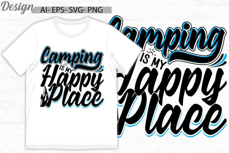 camping is my happy place handwritten graphic art, summer vacation friendship gift design, camping lifestyle vintage retro design