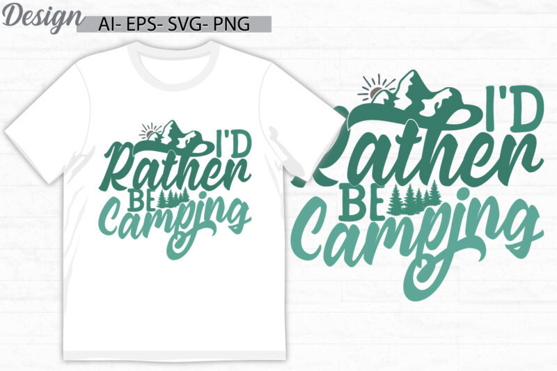 i’d rather be camping vintage t shirt emblem, camping landscape silhouette vector design