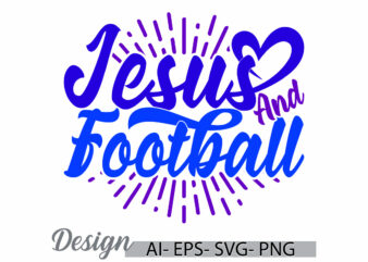 jesus and football typography vintage graphic element, jesus life greeting, jesus and football graphic design