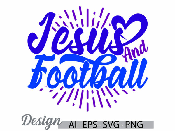 Jesus and football typography vintage graphic element, jesus life greeting, jesus and football graphic design