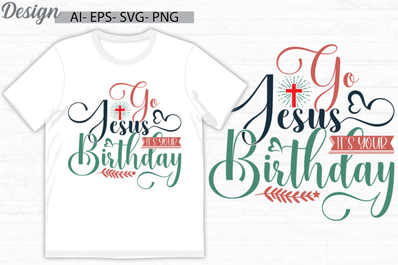 go jesus it’s your birthday, heart shape jesus life greeting, birthday event religious cross celebration event graphic concepts