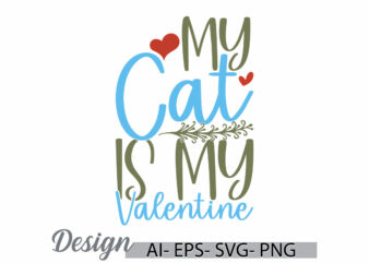 my cat is my valentine graphic template, animals cat greeting, valentine gift cat lover vintage retro design