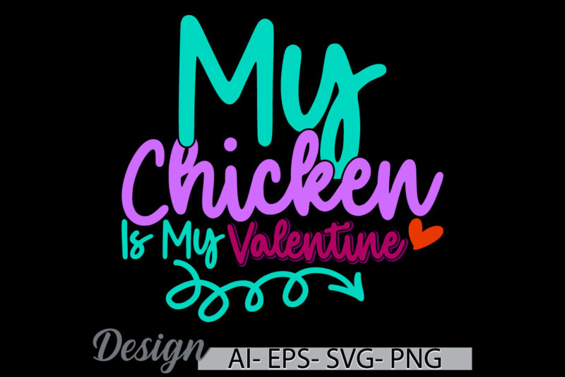 my chicken is my valentine graphic symbol, valentine gift positive emotion chicken greeting tee clothing