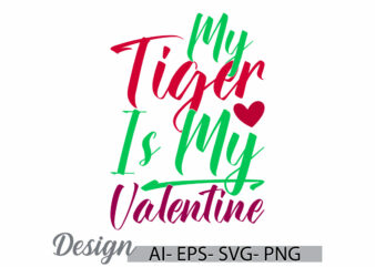 my tiger is my valentine abstract signs graphic, tiger greeting valentine gift retro design