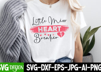 Little Miss Heart Breaker T-Shirt Design,Valentine Shirt SVG, Valentine’s Day SVG, XOXO SVG, Happy Valentine’s Day SVG,Valentine’s Day, Love