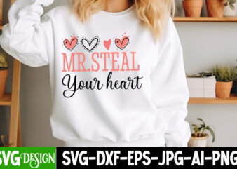 Mr.steal your heart t-shirt design, valentine's day svg, valentine's day sublimation png, valentine's day t-shirt design, valentine's day qu