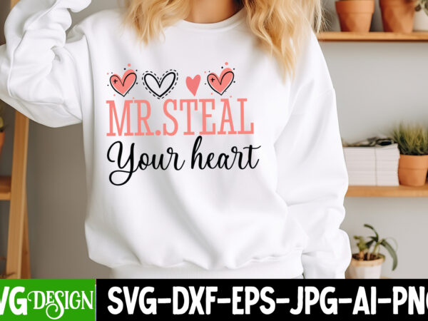 Mr.steal your heart t-shirt design, valentine’s day svg, valentine’s day sublimation png, valentine’s day t-shirt design, valentine’s day qu