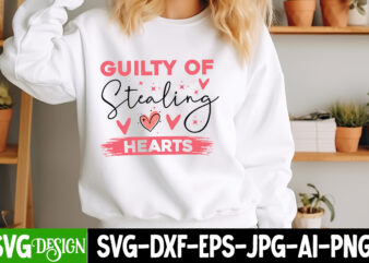 Guilty Of Stealing Hearts T-Shirt Design, Valentine Shirt SVG, Valentine’s Day SVG, XOXO SVG, Happy Valentine’s Day SVG, Be Mine SVG, Love S