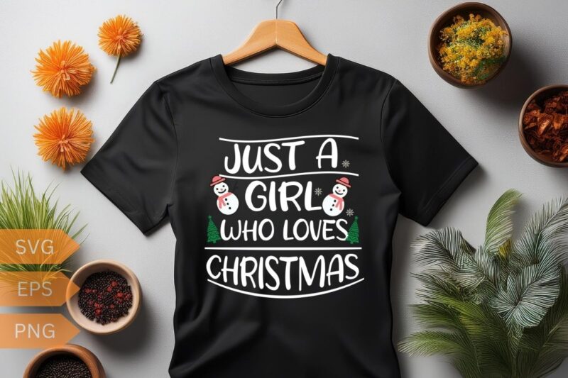 Just a girl who loves Christmas T-shirt design vector, Christmas girl, girl loves