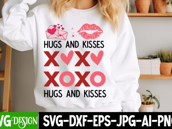 Xoxo hugs and kisses t-shirt design,valentine shirt svg, valentine’s day svg, xoxo svg, happy valentine’s day svg,valentine’s day, love svg