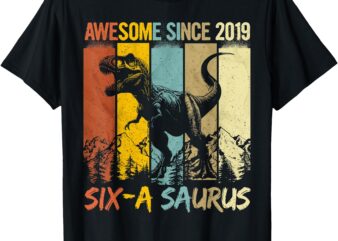 6 Year Old Dinosaur 6th Birthday T Rex Dino Six A Saurus T-Shirt