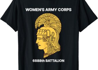 6888th Battalion Six Triple Eighth Black Female WWII Heroes T-Shirt