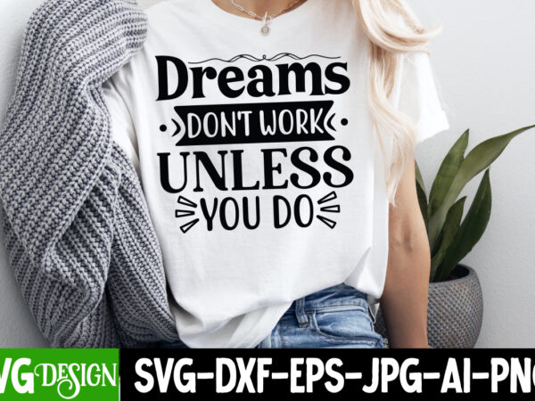 Dream it wish it do it t-shirt design, sarcastic bundle,sarcastic svg,sarcastic svg bundle,sarcastic sublimation png, funny svg cut files ,