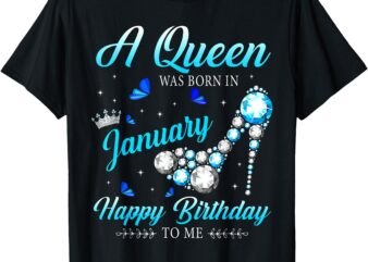 A Queen Was Born In January Birthday For Women Girl T-Shirt