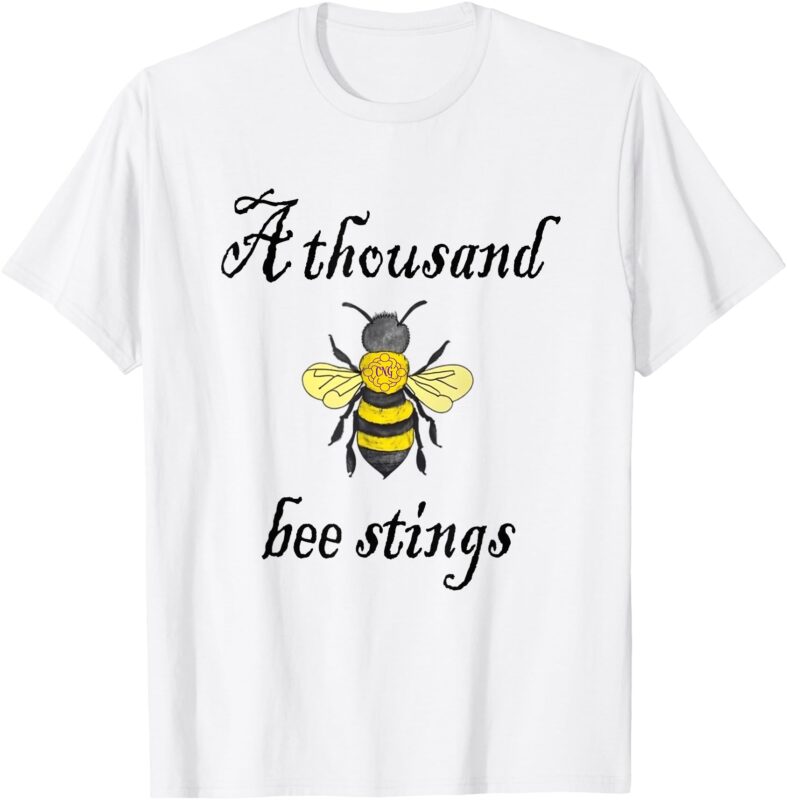 A Thousand Bee Stings T-Shirt