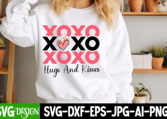 XoXo hugs And Kisses T-Shirt Design, XoXo hugs And Kisses SVG Design, Valentine Quotes, Valentine Sublimation PNG, Valentine SVG Cut File, V