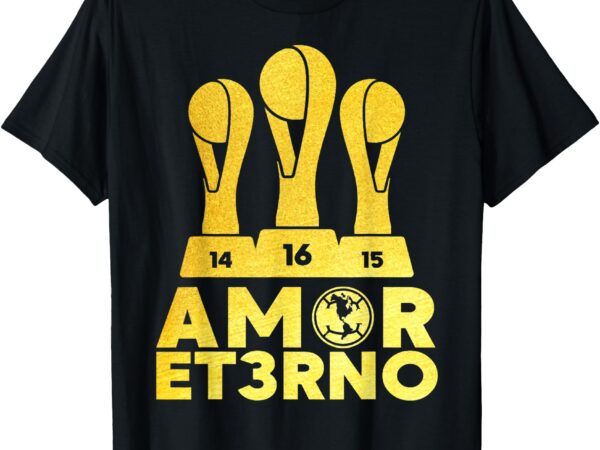 Amor et3rno america tricampeon t-shirt