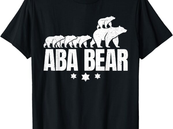 Aba bear for jewish dad with four kids on father’s day t-shirt