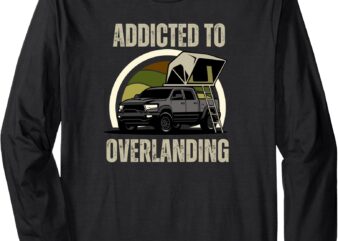 Addicted to Overlanding Offroad 4×4 Long Sleeve T-Shirt