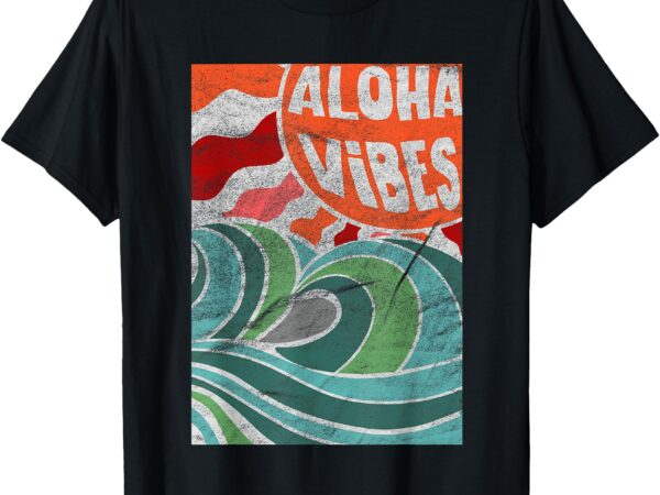 Aloha vibes hawaii sunset waves t-shirt