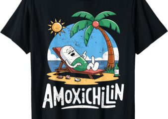 Amoxichillin Funny Pill Beach Vacation Pharmacy Technician T-Shirt