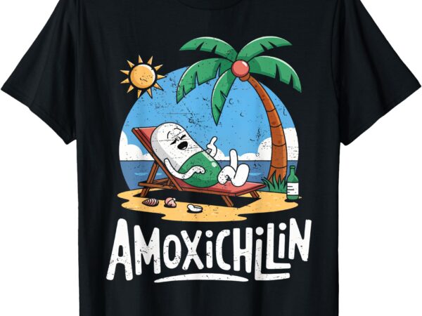 Amoxichillin funny pill beach vacation pharmacy technician t-shirt