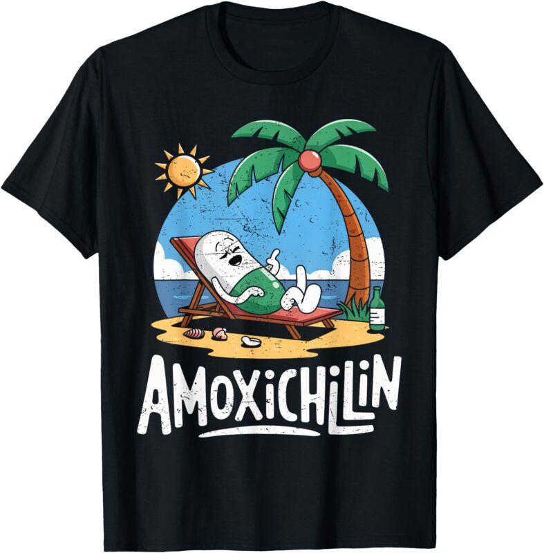 Amoxichillin Funny Pill Beach Vacation Pharmacy Technician T-Shirt