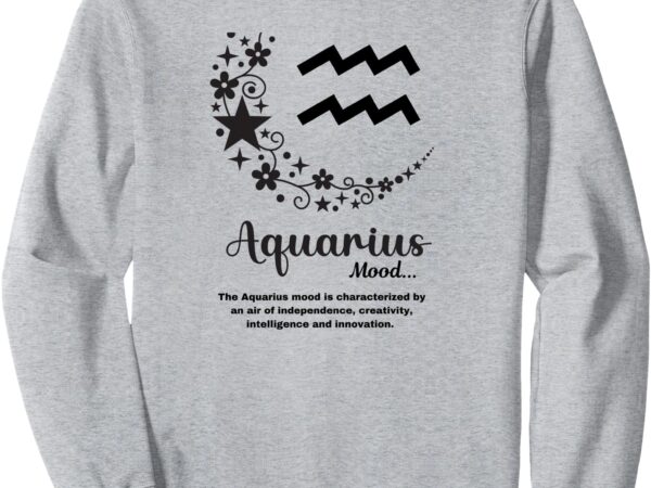 Aquarius mood sweatshirt