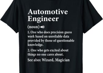 Automotive Engineer Definition For Auto Engineering Student T-Shirt