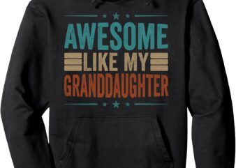 Awesome Like My Granddaughter Pullover Hoodie