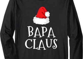 Bapa Claus Christmas Santa’s Pajama Family Matching Long Sleeve T-Shirt